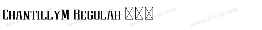 ChantillyM Regular字体转换